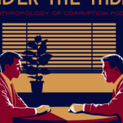 Under the Table: An Anthropology of Corruption podcast